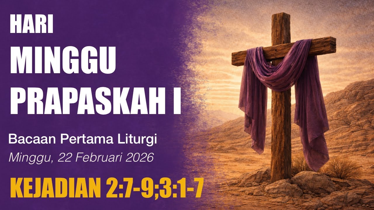 BACAAN PERTAMA HARI MINGGU PRAPASKAH I || Minggu, 22 Februari 2026 || Kejadian 2:7-9;3:1-7 || Lektor