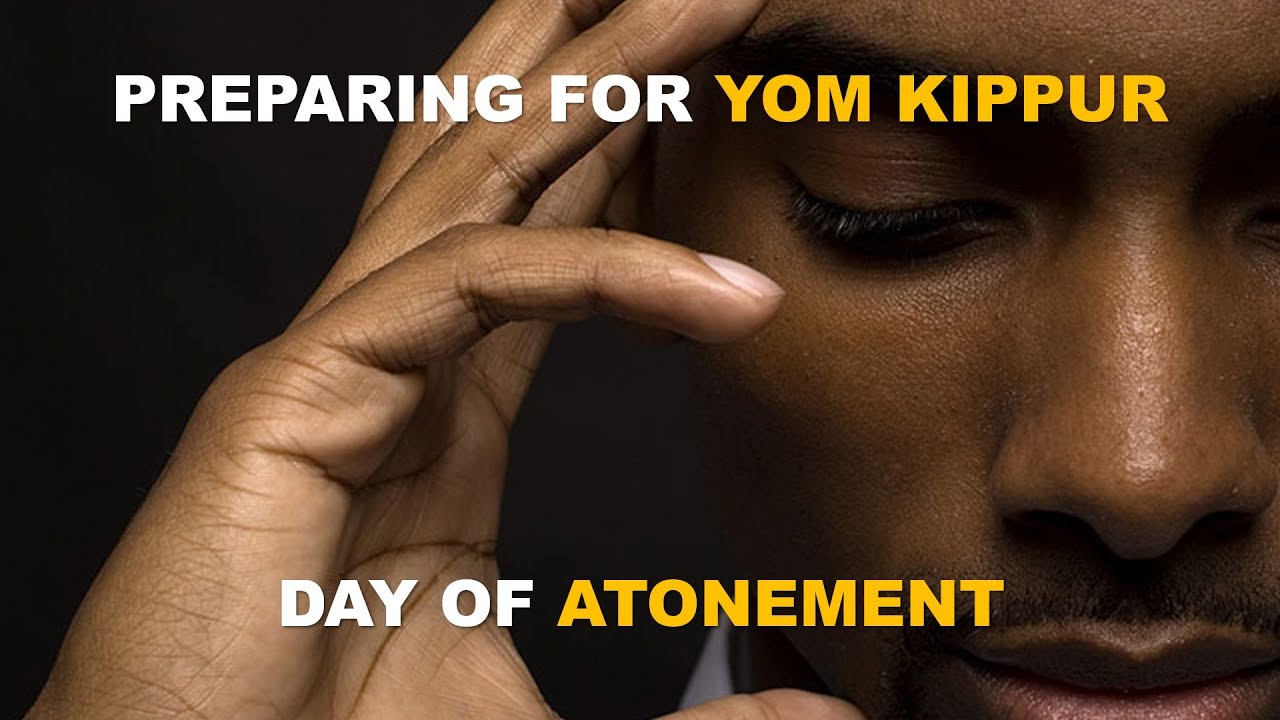 Preparing for Yom Kippur | The Day of Atonement