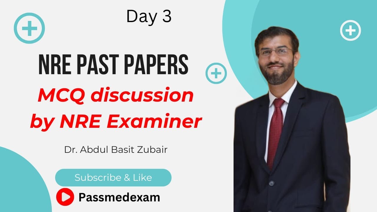 Past papers NRE 1 MCQs discussion Day 3