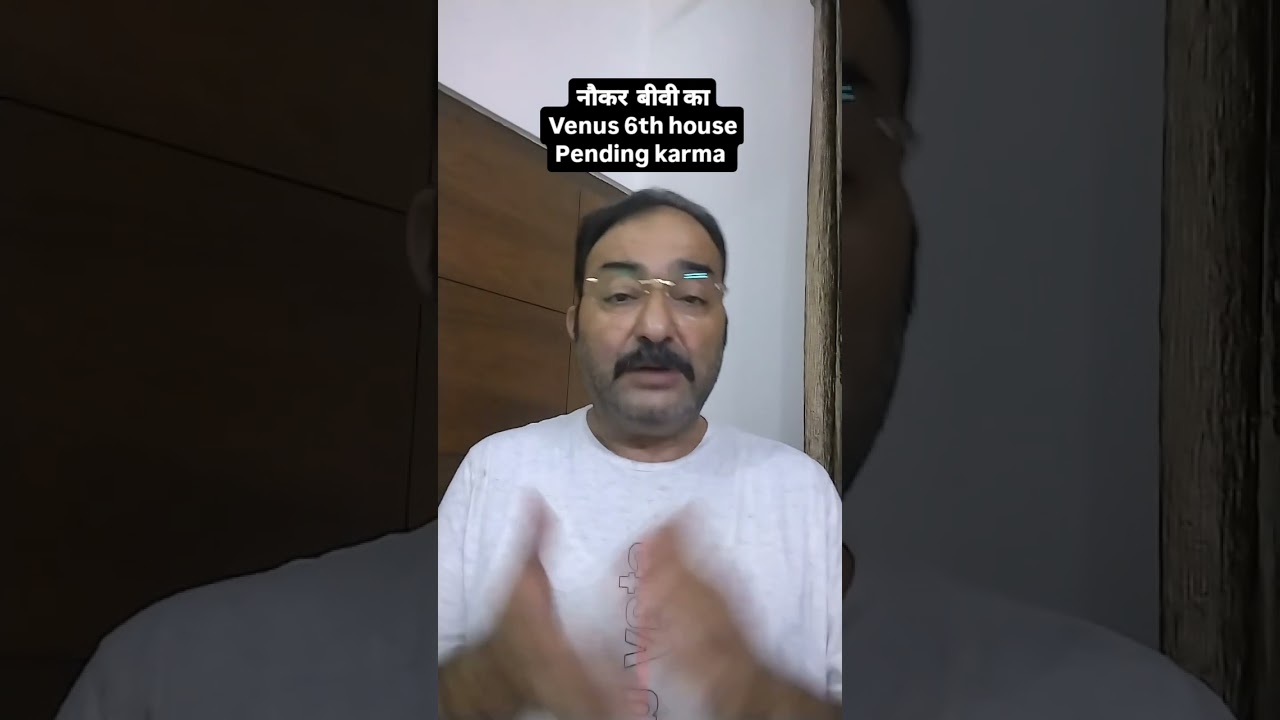 Past life pending karma..VENUS in 6th house