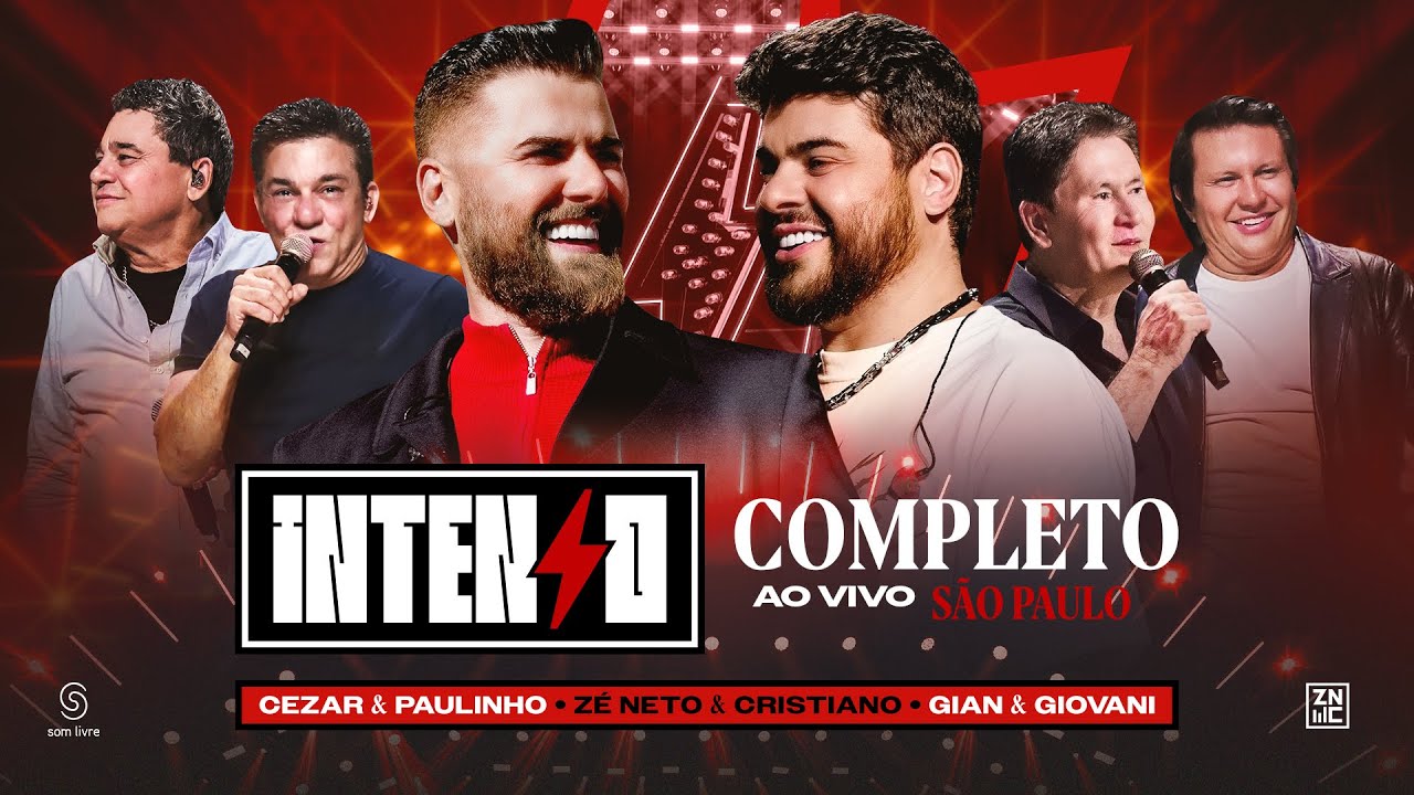 Zé Neto e Cristiano part. Cézar e Paulinho e Gian e Giovani - Intenso Ao Vivo em São Paulo COMPLETO