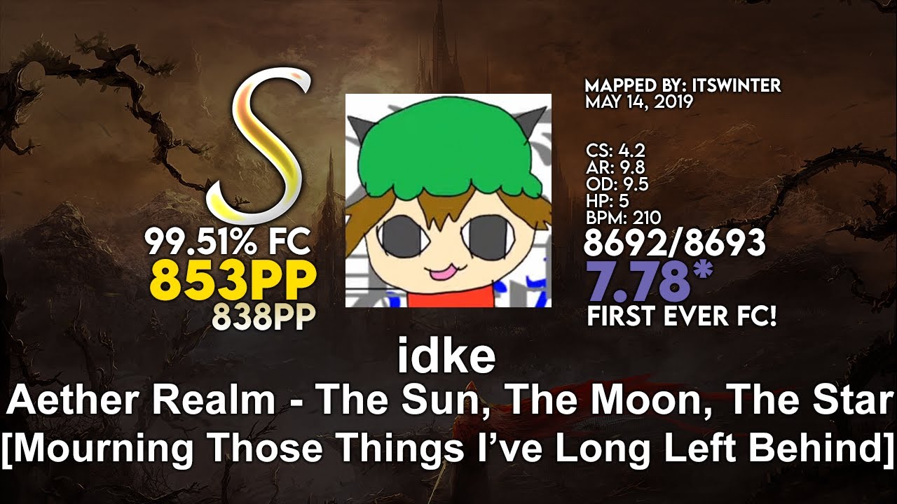 🔴 [7.78⭐] idke | The Sun, The Moon, The Star [Mourning Those...] 99.51% FC | 853pp (838pp) - osu!