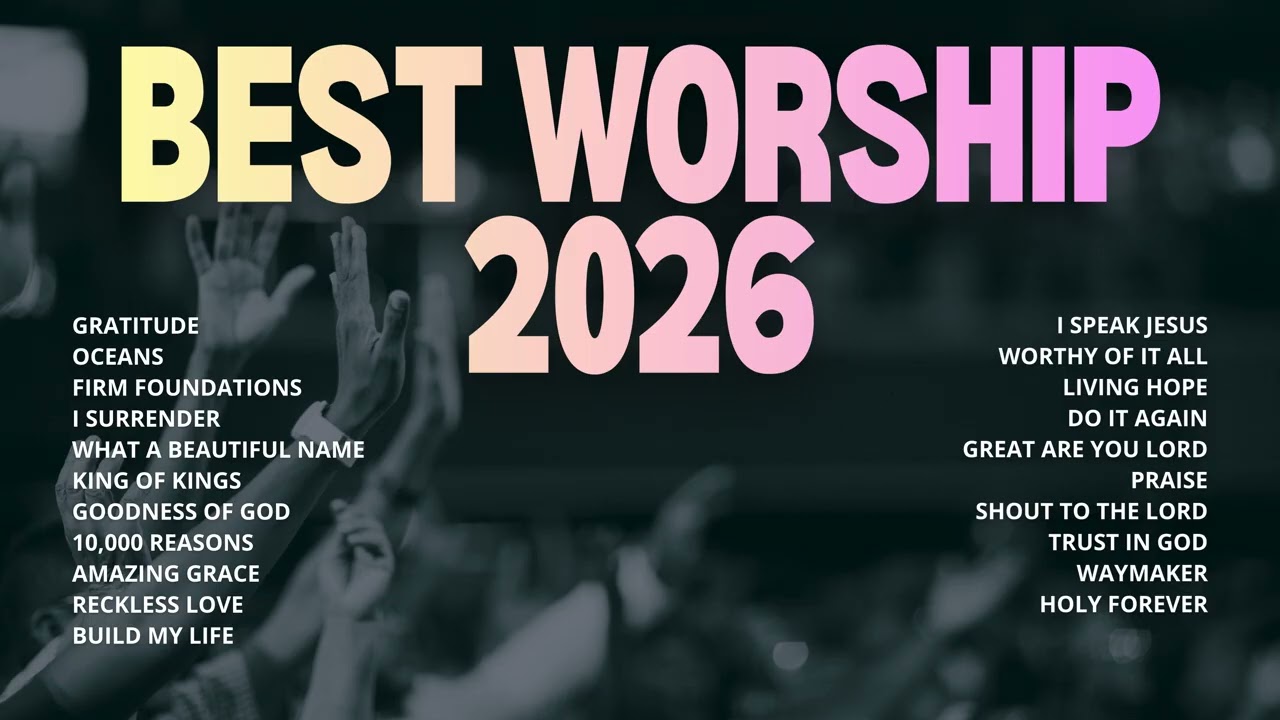 BEST WORSHIP SONGS 2026 | CHRISTIAN MUSIC PLAYLIST 2 HOURS