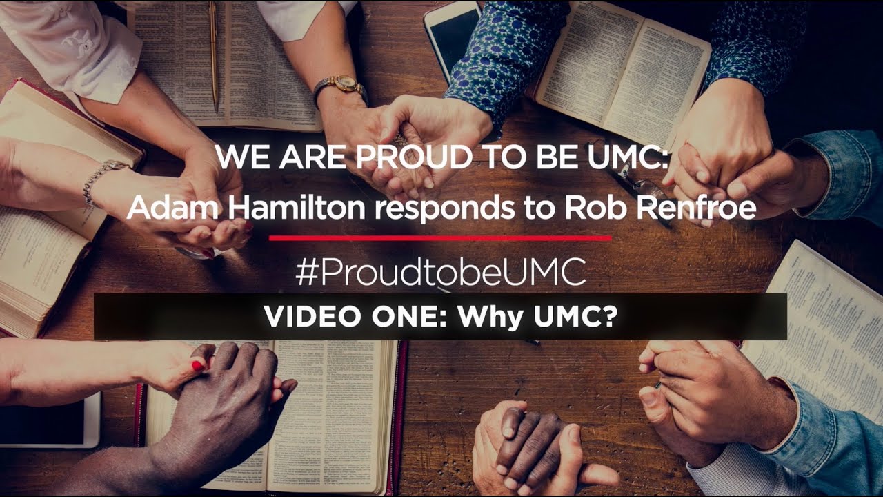 Adam Hamilton Responds to Rob Renfroe: Why UMC?
