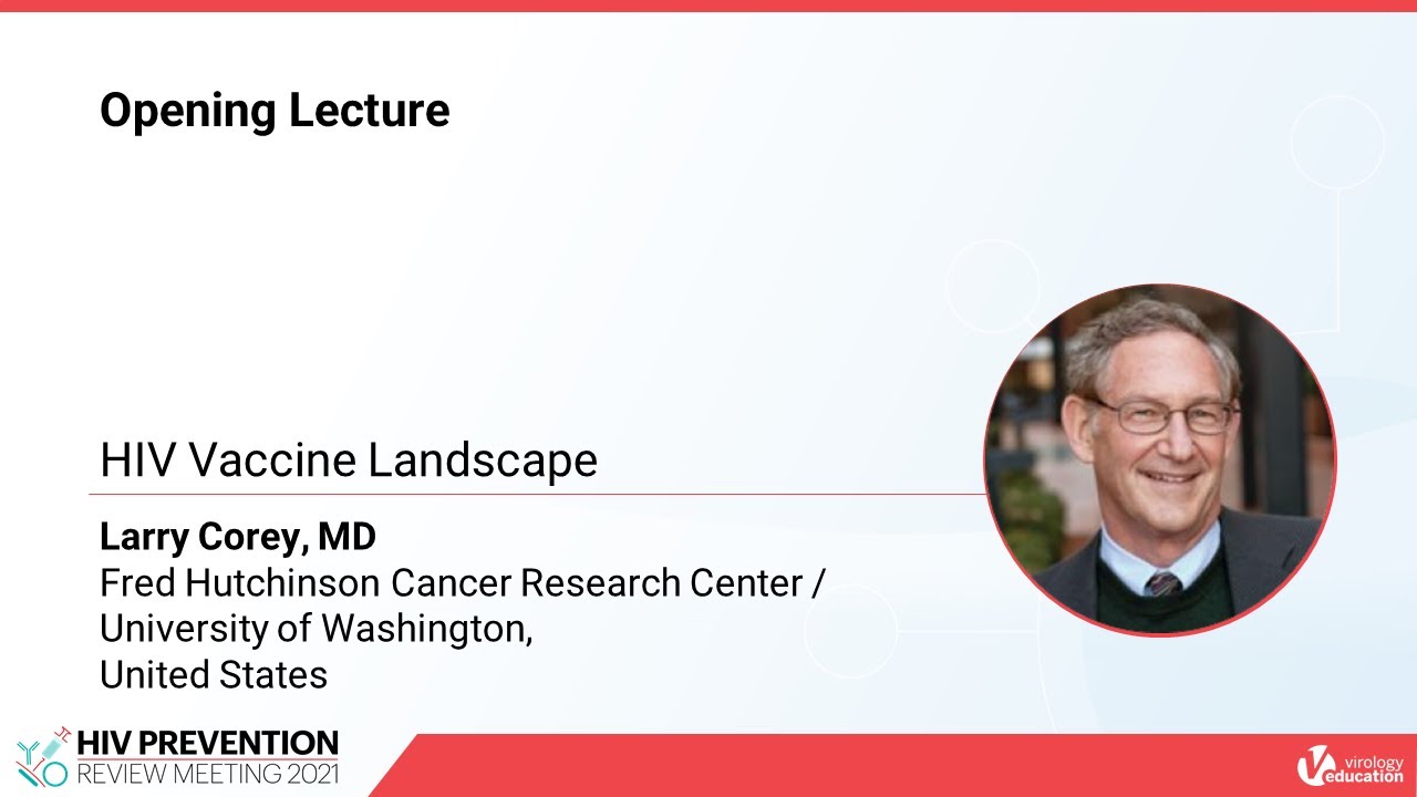 HIV Vaccine Landscape | Larry Corey, MD