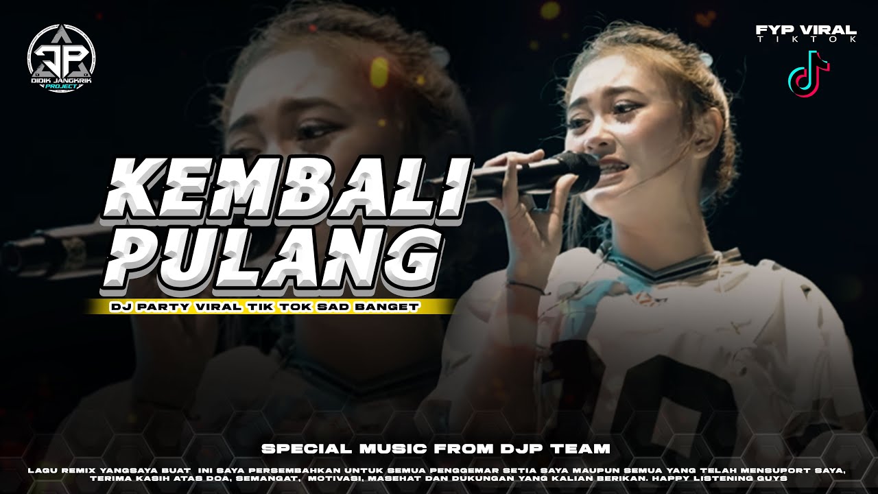 DJ KEMBALI PULANG SAD VIRAL TIKTOK YANG KALIAN CARI - DIDIK JANGKRIK PROJECT