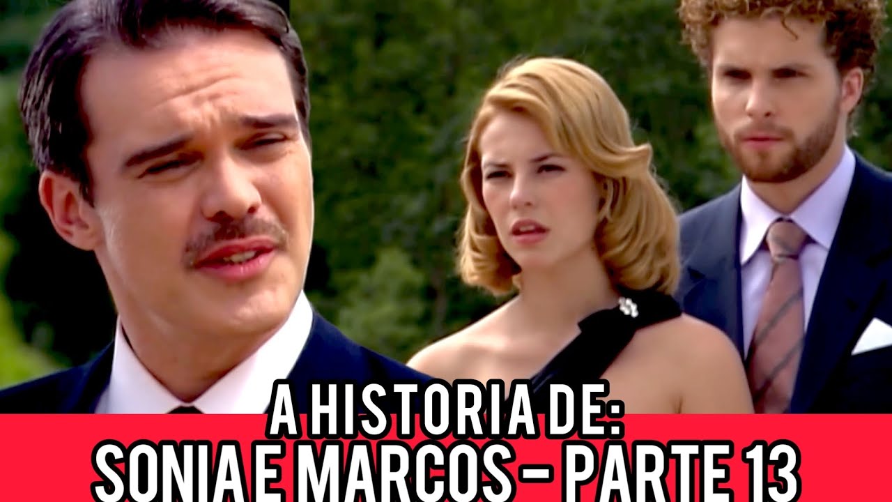 A HISTÓRIA DE SÔNIA E MARCOS - PARTE 13