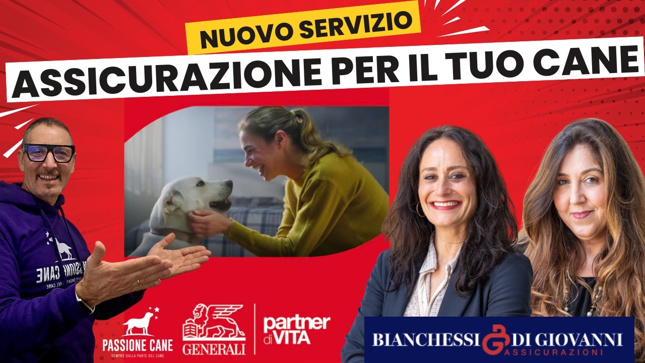 ASSICURAZIONE PER IL CANE: NUOVA COLLABORAZIONE CON GENERALI & BIANCHESSI DI GIOVANNI ASSICURAZIONI