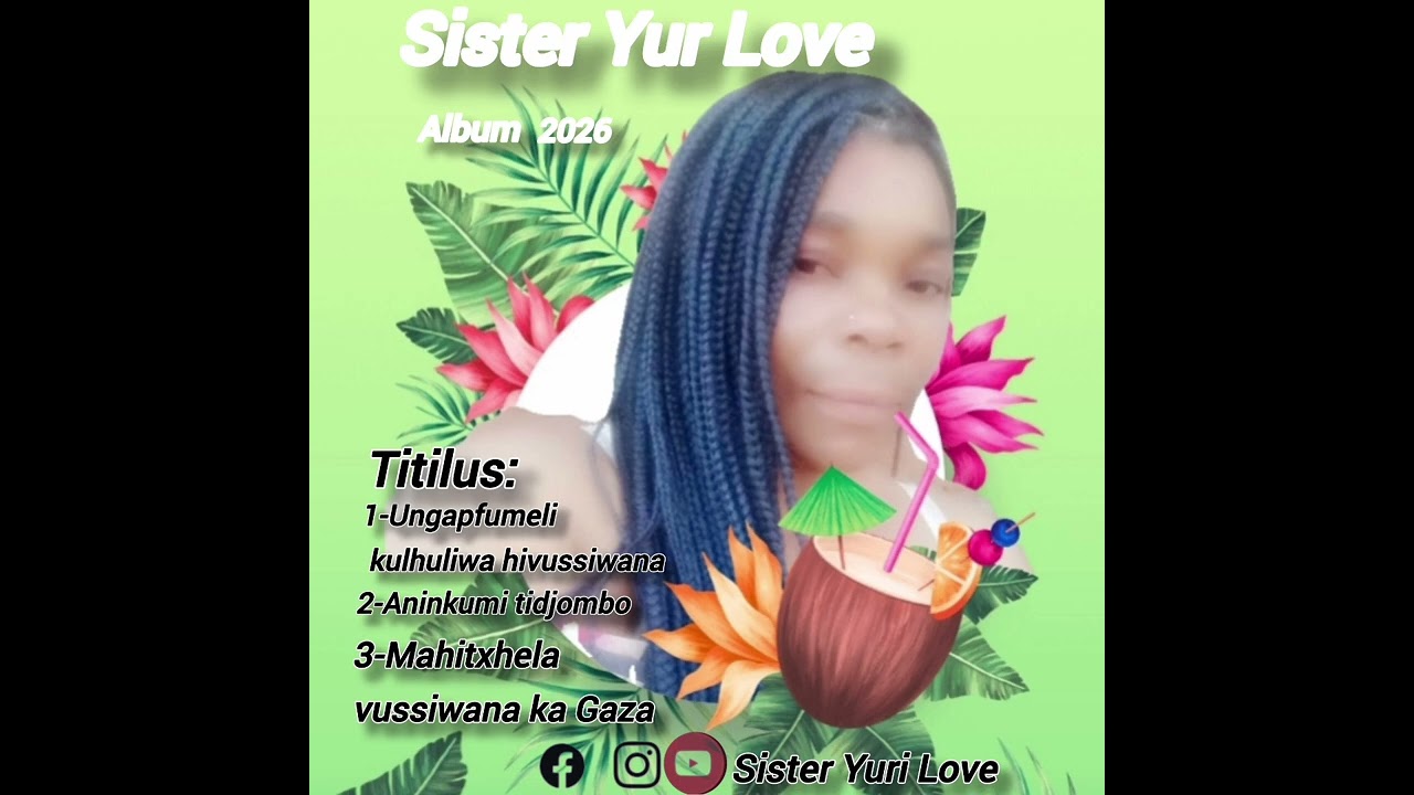 Sister Yuri Love  VussiwAna yanilandzelela 2026