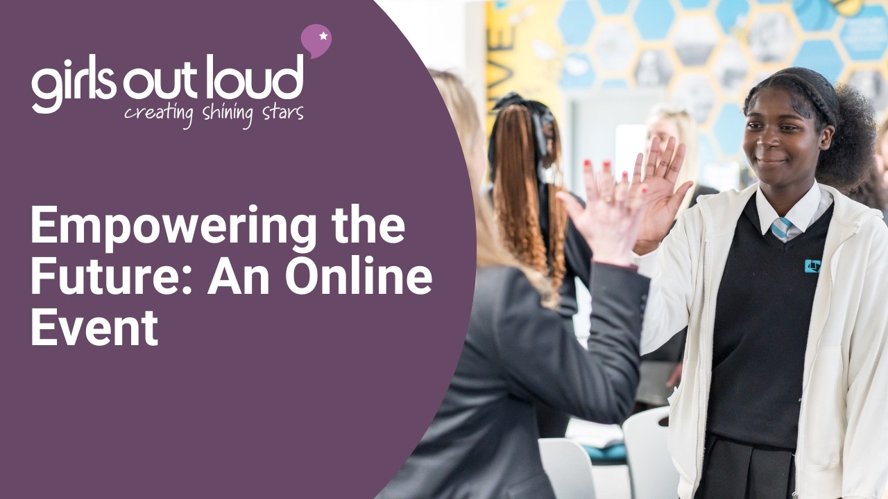 Empowering the Future: How Businesses Can Shape the Female Talent Pipeline with Girls Out Loud