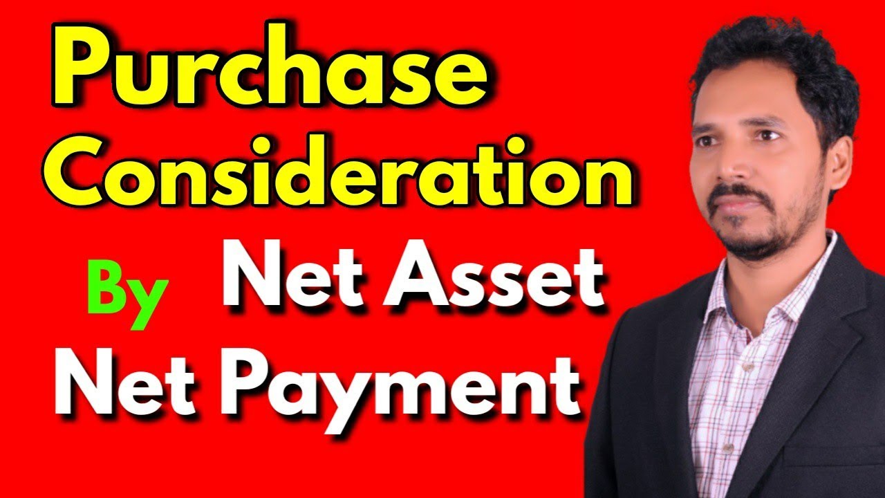 #11 Absorption of Companies (Calculation of Purchase Consideration as per Net payment & Net asset)