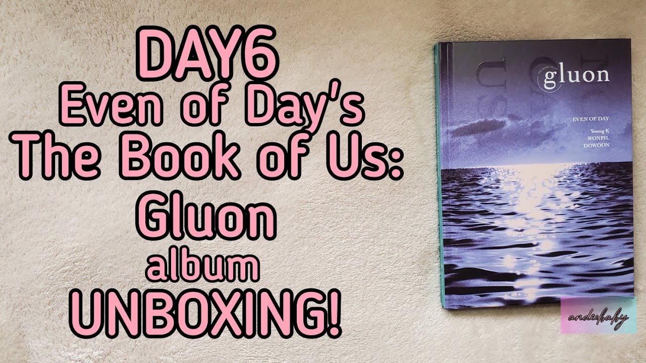 [Unboxing] DAY6 Even of Day's  The Book of Us: Gluon