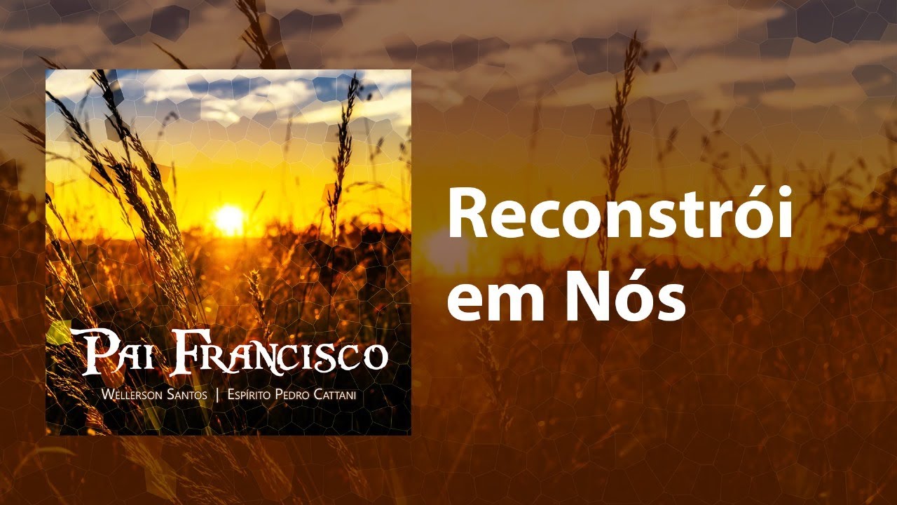 Reconstrói em Nós I Wellerson Santos - Espírito Pedro Cattani