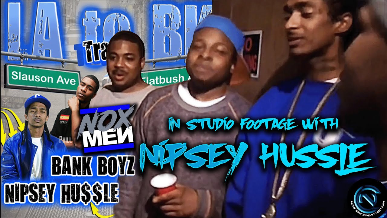 Noxmen & Nipsey Hussle in Flatbush Brooklyn + in studio footage