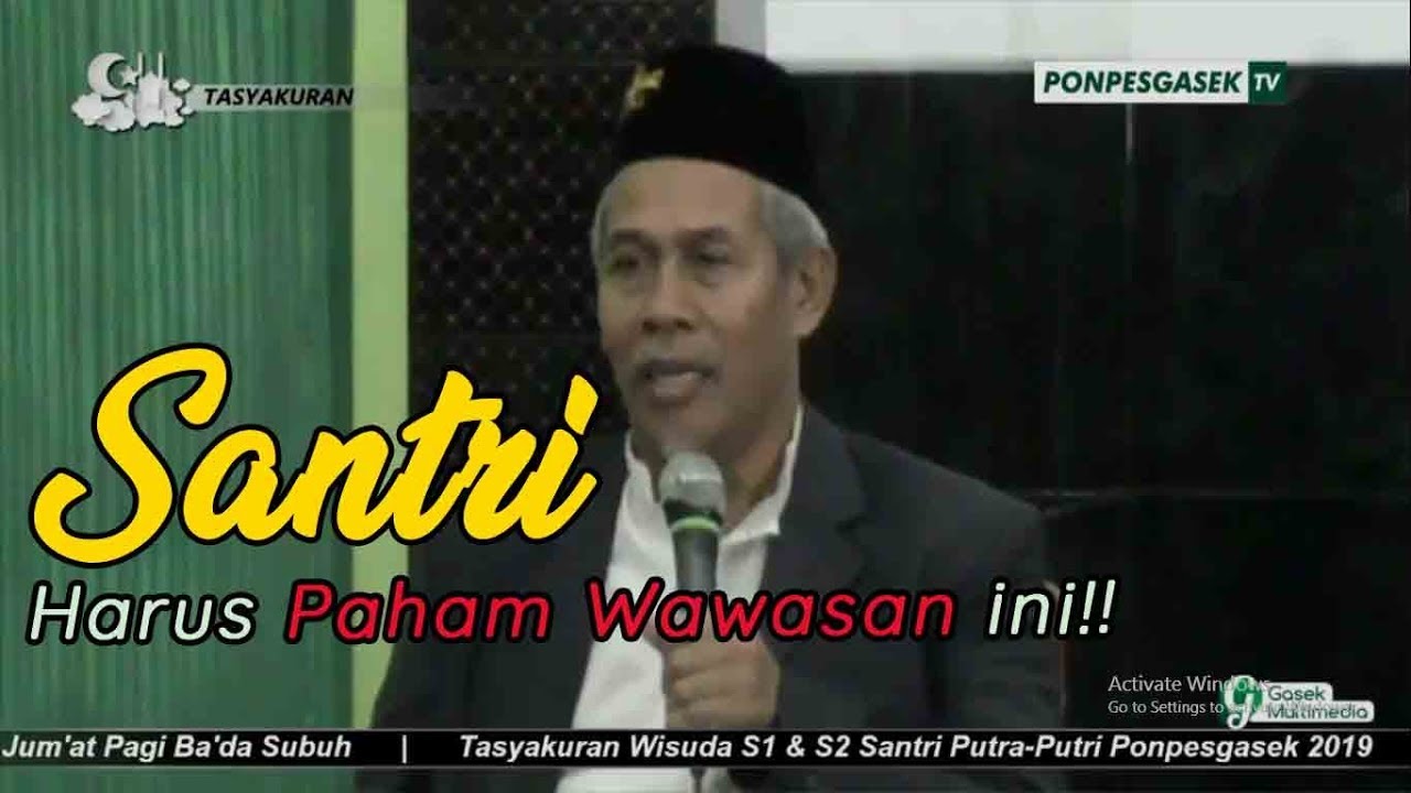 KH. Marzuqi Mustamar - Santri Harus Paham Wawasan ini !!!