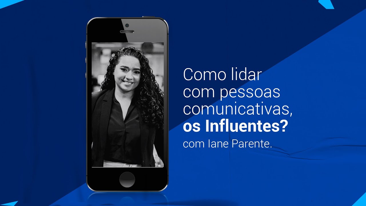 Como lidar com pessoas comunicativas, os Influentes | Iane Parente