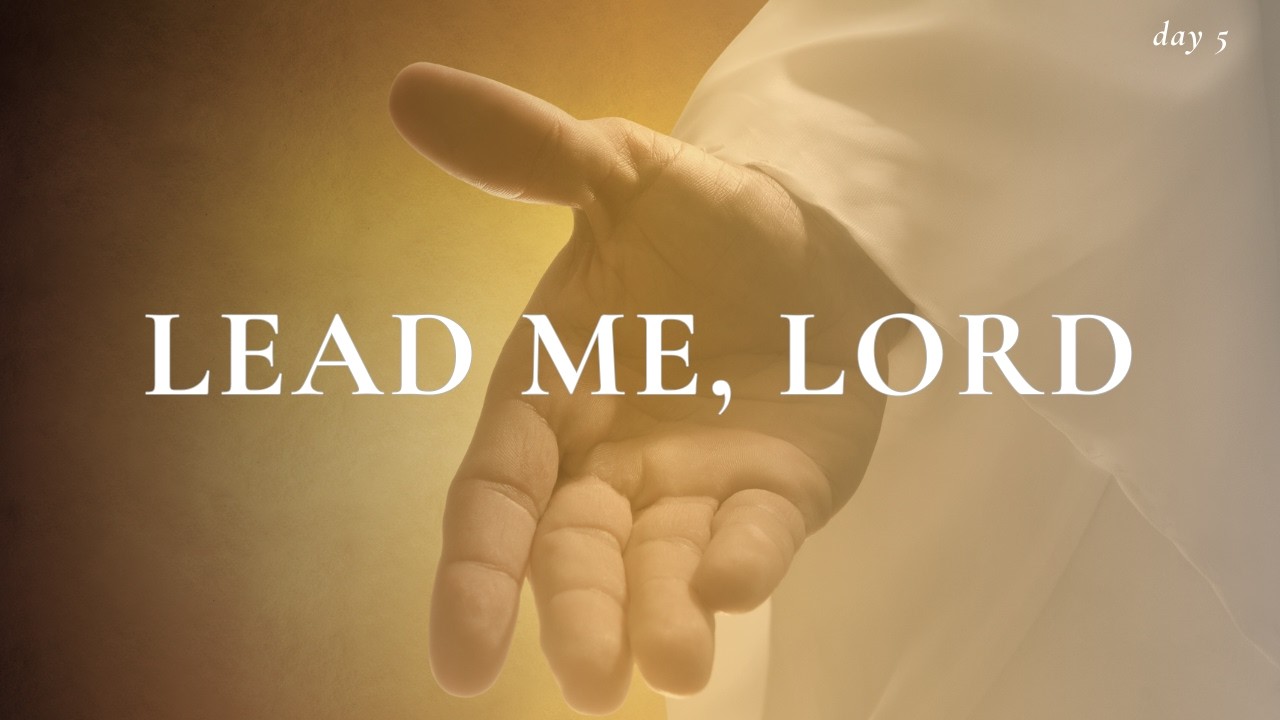 Lead Me, Lord | Prayer for Direction and Peace (Day 5)