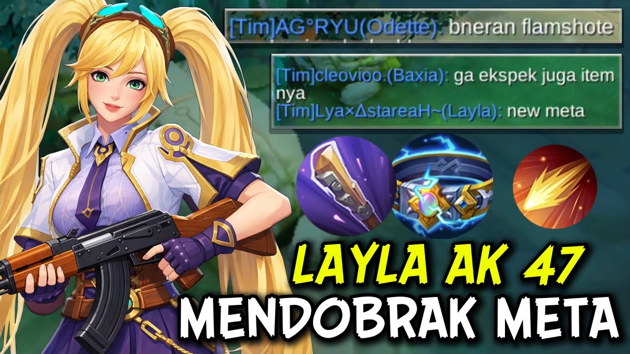 LAYLA AK 47 JOIN THE META!! Siap Meratakan Land Of Dawn :) | MLBB