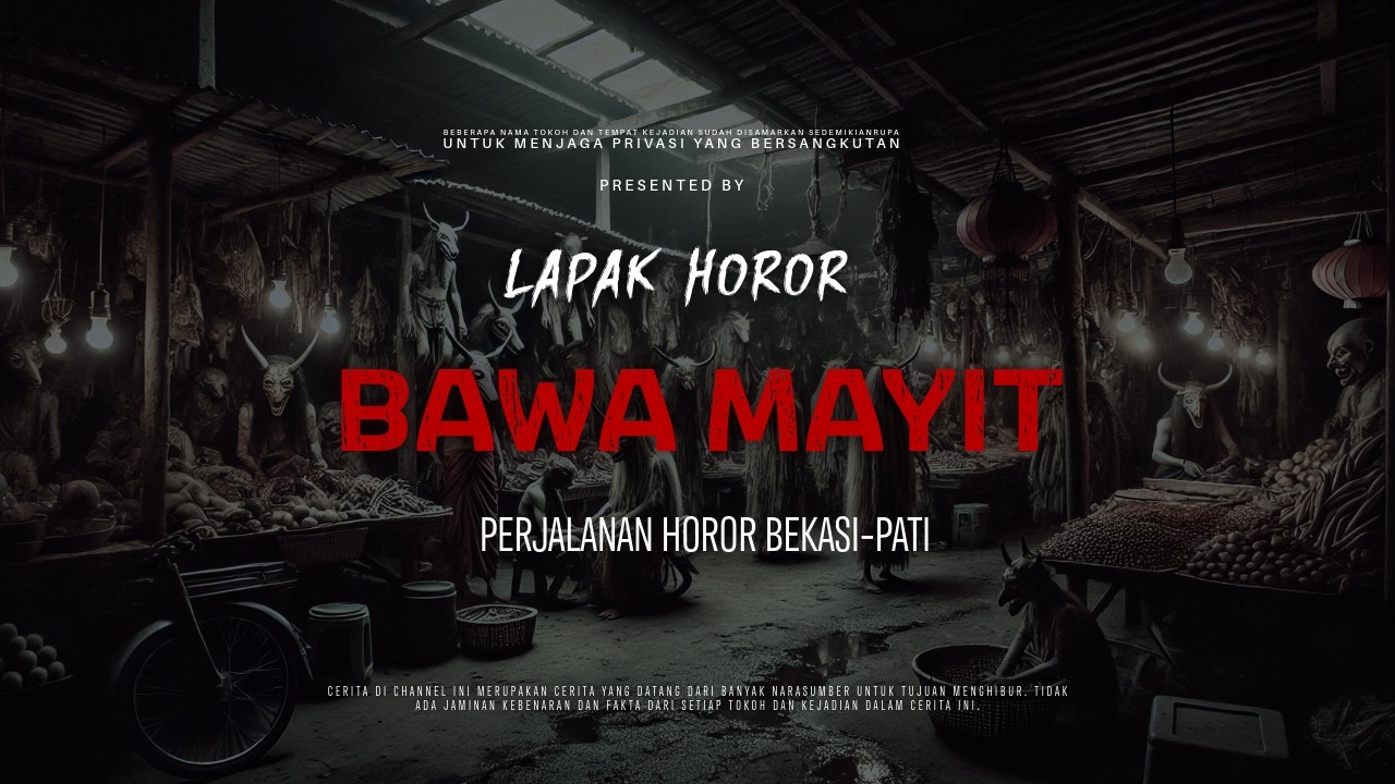 BAWA MAYIT - PERJALANAN HOROR BEKASI-PATI | EP368 Lapak Horor