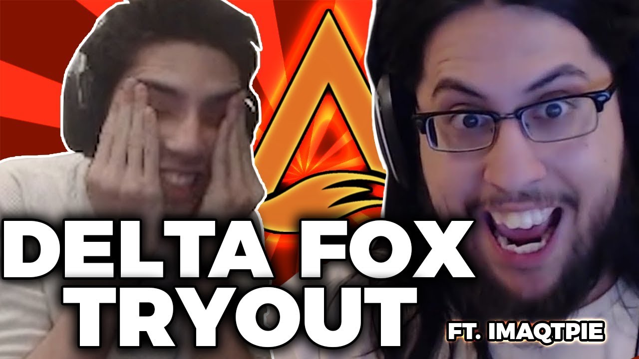 DELTA FOX TRYOUT ft. Imaqtpie
