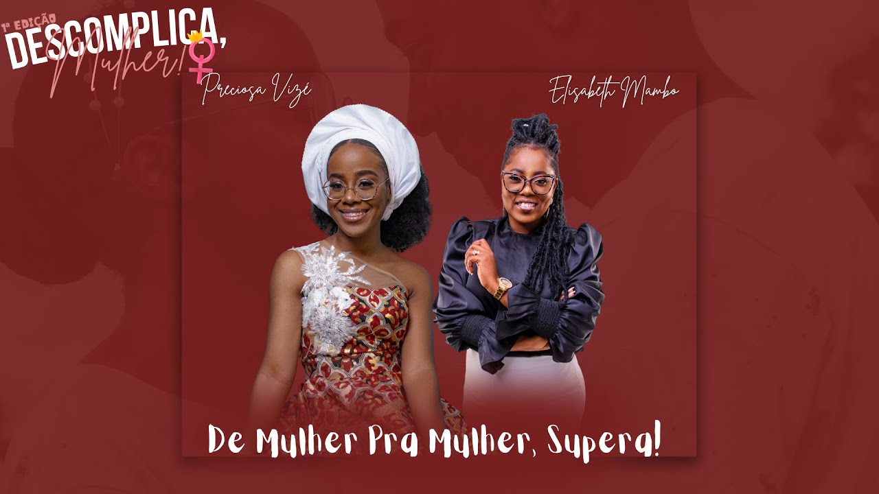 De Mulher Pra Mulher, Supera!   DESCOMPLICA, MULHER