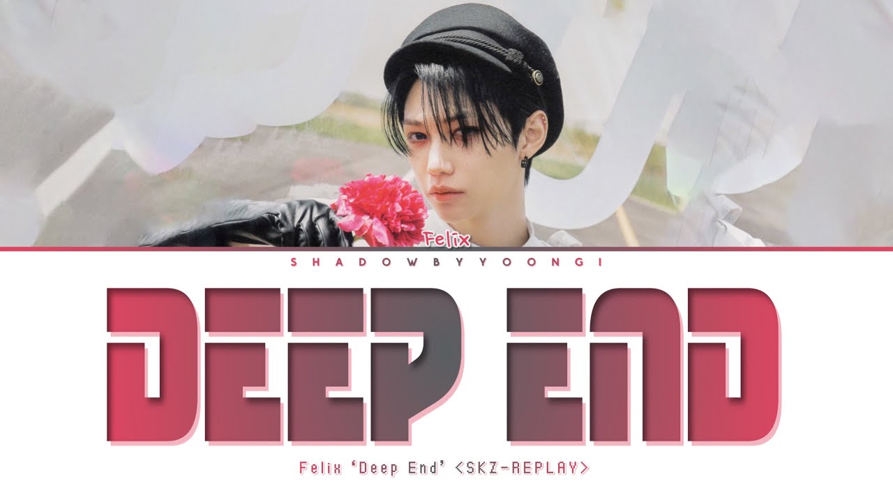 Stray Kids Felix 'Deep End' (Color Coded Lyrics) | ShadowByYoongi