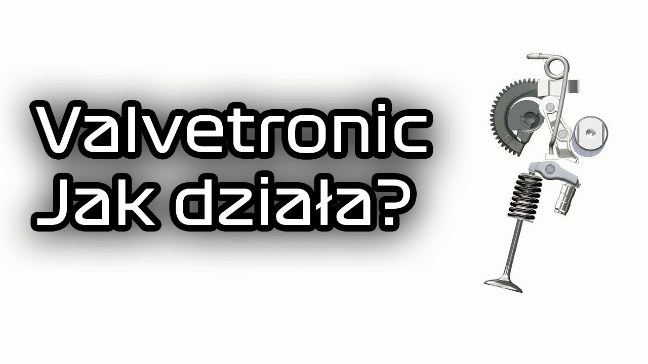 #29 Valvetronic - Czyli jak działa zmienny wznios zaworów?