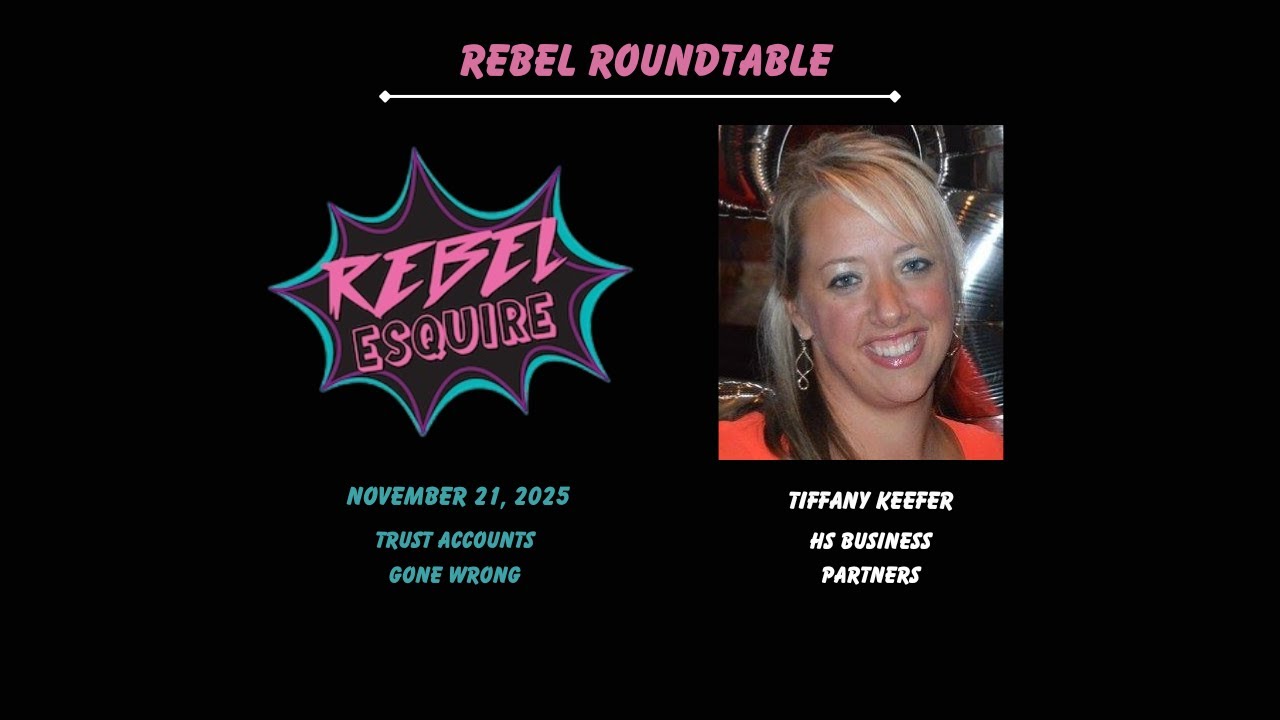 Rebel Roundtable: Trust Accounts Gone Wrong with Tiffany Keefer