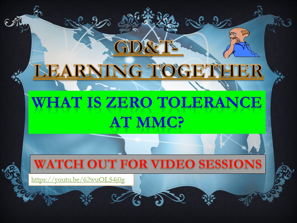 GD&T: What is zero tolerance at MMC?
