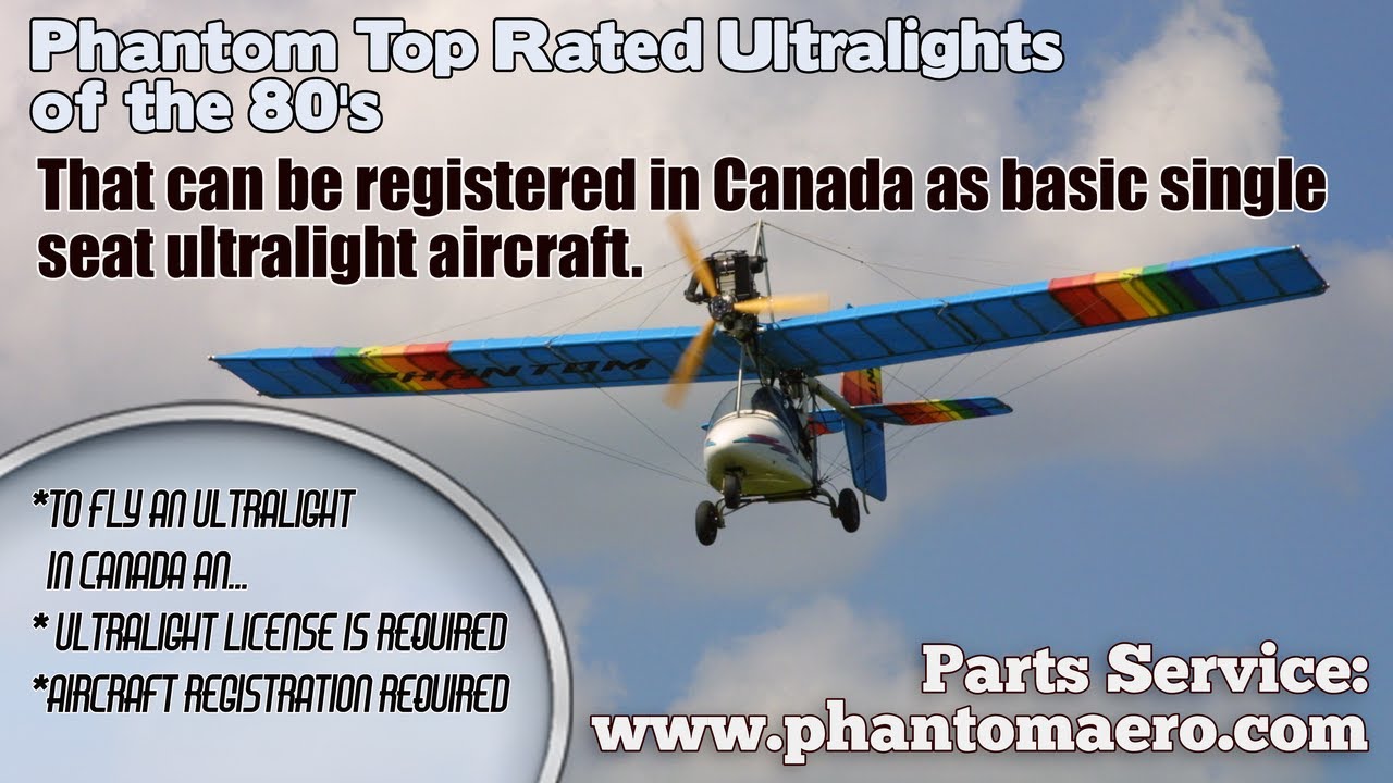 Top rated  ultralight aircraft of the early 1980s Phantom, Canadian Single Seat Ultralight Aircraft