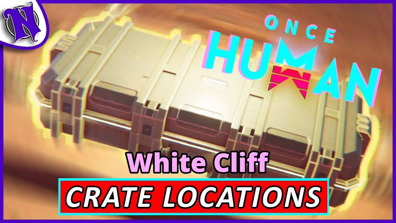 White Cliff Mystical Weapon and Gear Crate Locations ONCE HUMAN BEGINNER GUIDE GAMEPLAY