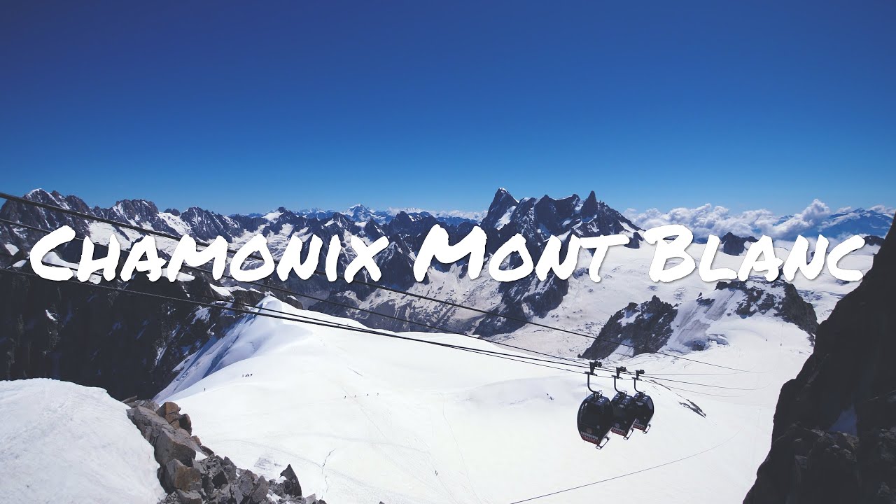 Trip to Aguille du Midi Chamonix Mont Blanc in 4k 60 - Lars Kliewer