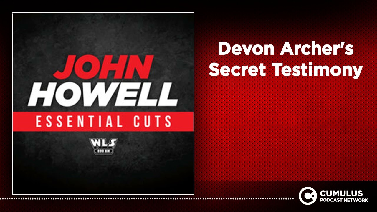 Devon Archer's Secret Testimony