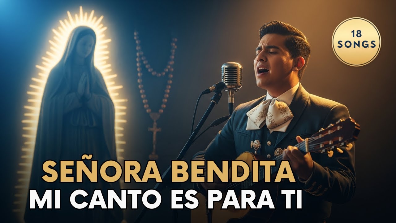 SEÑORA BENDITA | 16 Canciones a la Virgen María (Mariachi Devocional de Amor, Gratitud y Perdón)