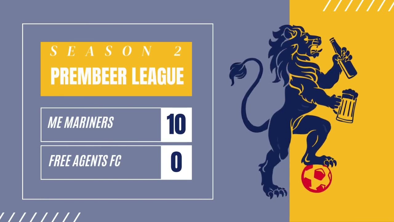 Prembeer League Season 2 Week 2 - ME Mariners vs Free Agents FC