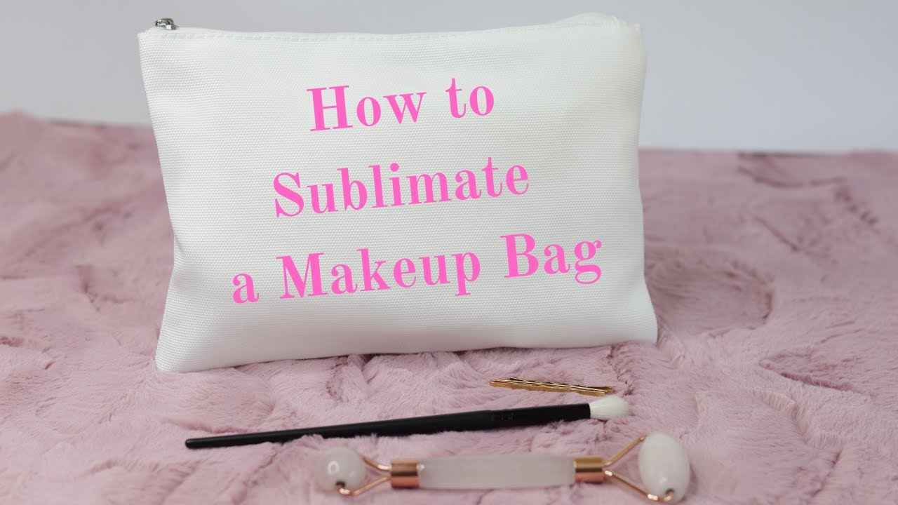 Sublimate a Makeup Bag/Zipper Pouch