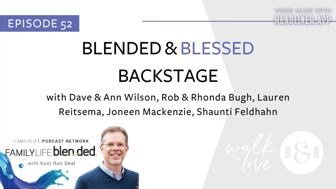 52: Blended & Blessed: Backstage