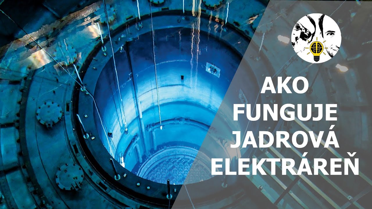 Ako funguje jadrová elektráreň - UNIKÁTNE INFORMÁCIE ep. 70