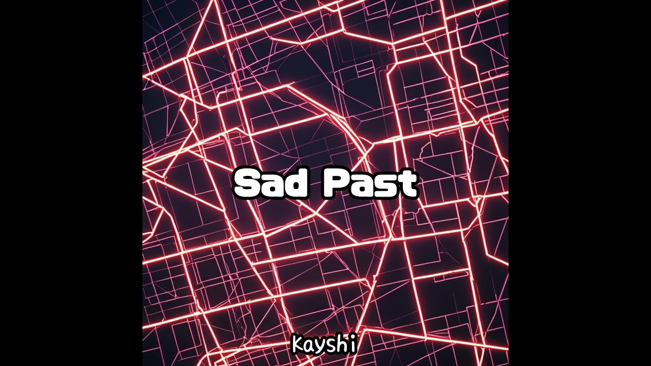 Kayshi - Sad Past