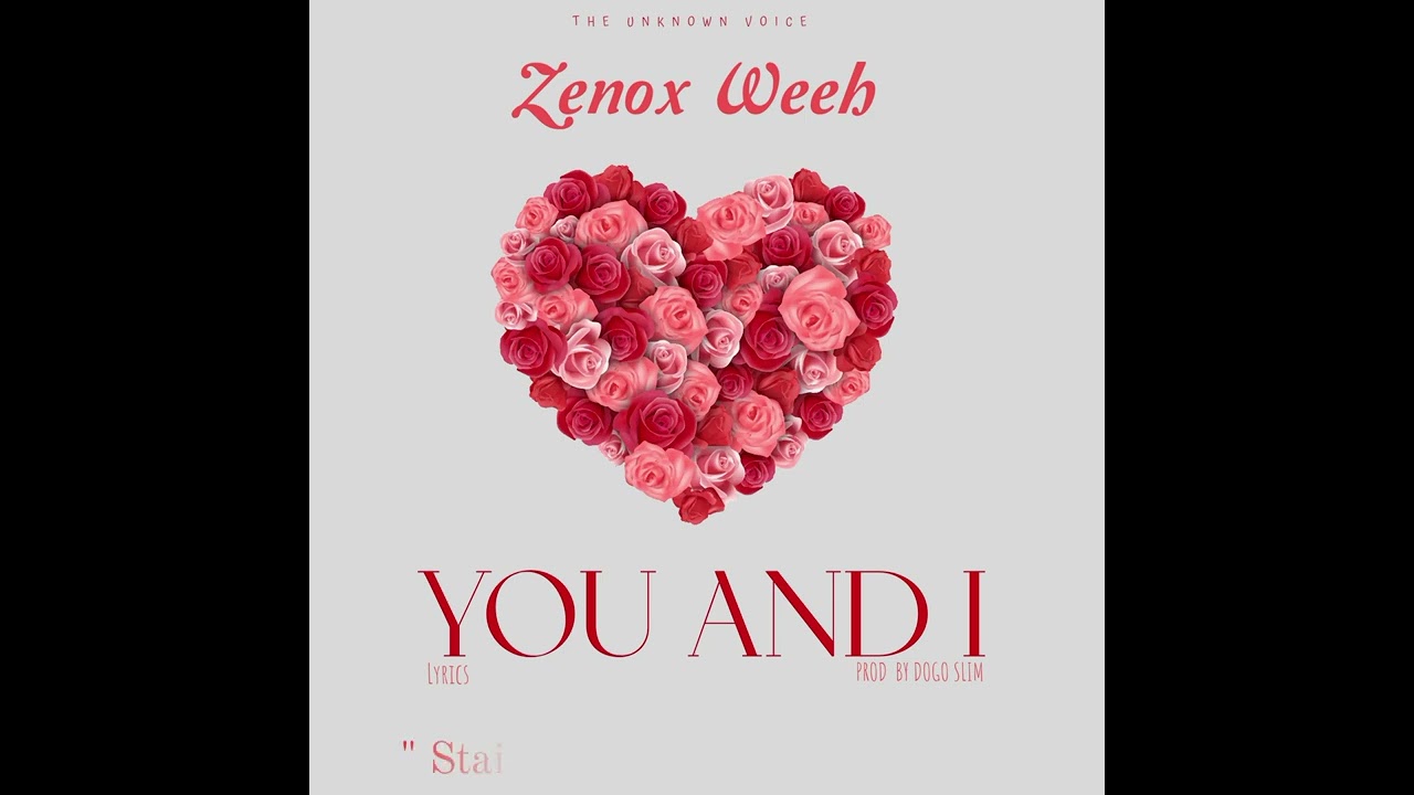 Zenox Weeh    - You And I  ( official lyrics ) 🇰🇪
