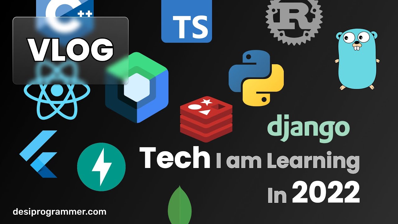 Tech I am Learning In 2022 | First Video | Desi Programmer