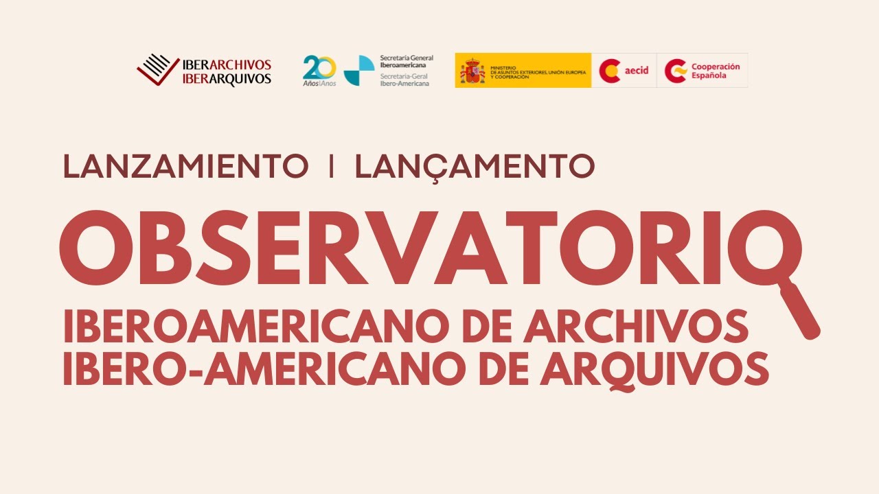 Lanzamiento Observatorio iberoamericano de Archivos