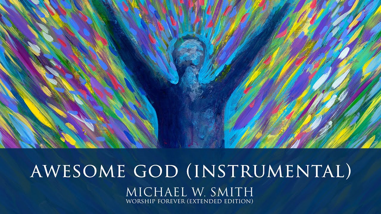 Awesome God (Instrumental) - Michael W. Smith