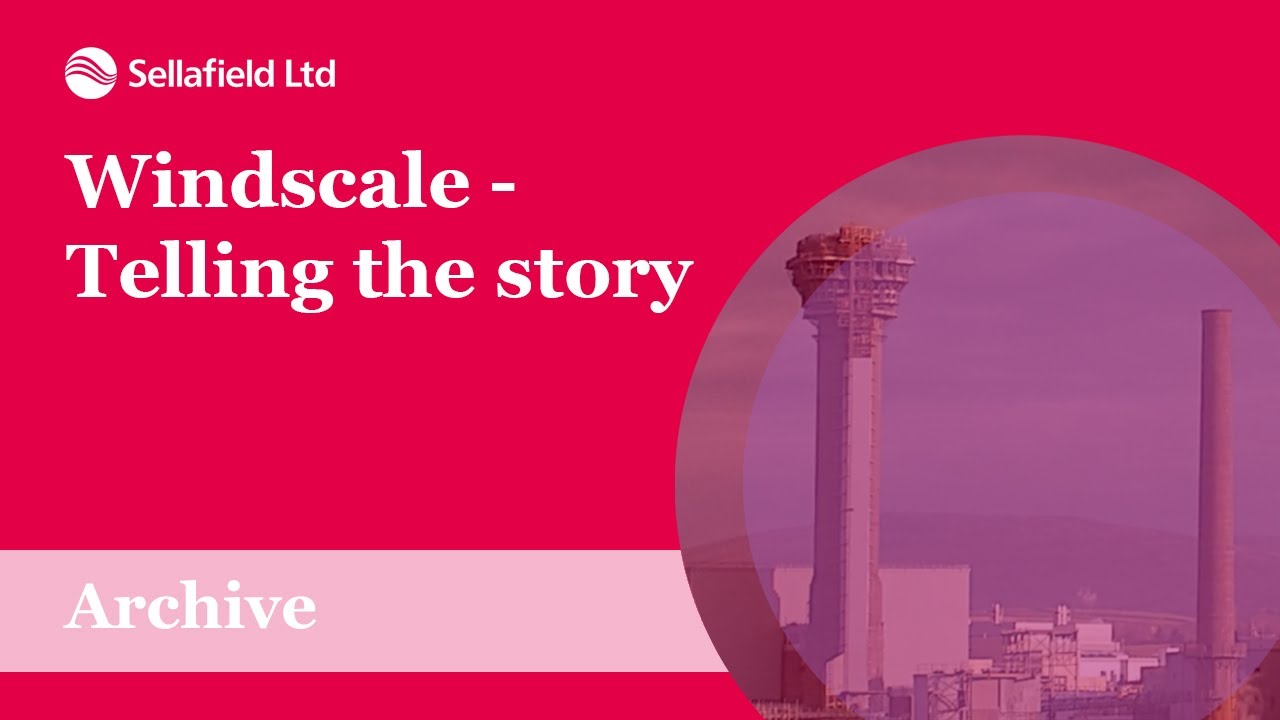 Windscale - Telling the Story
