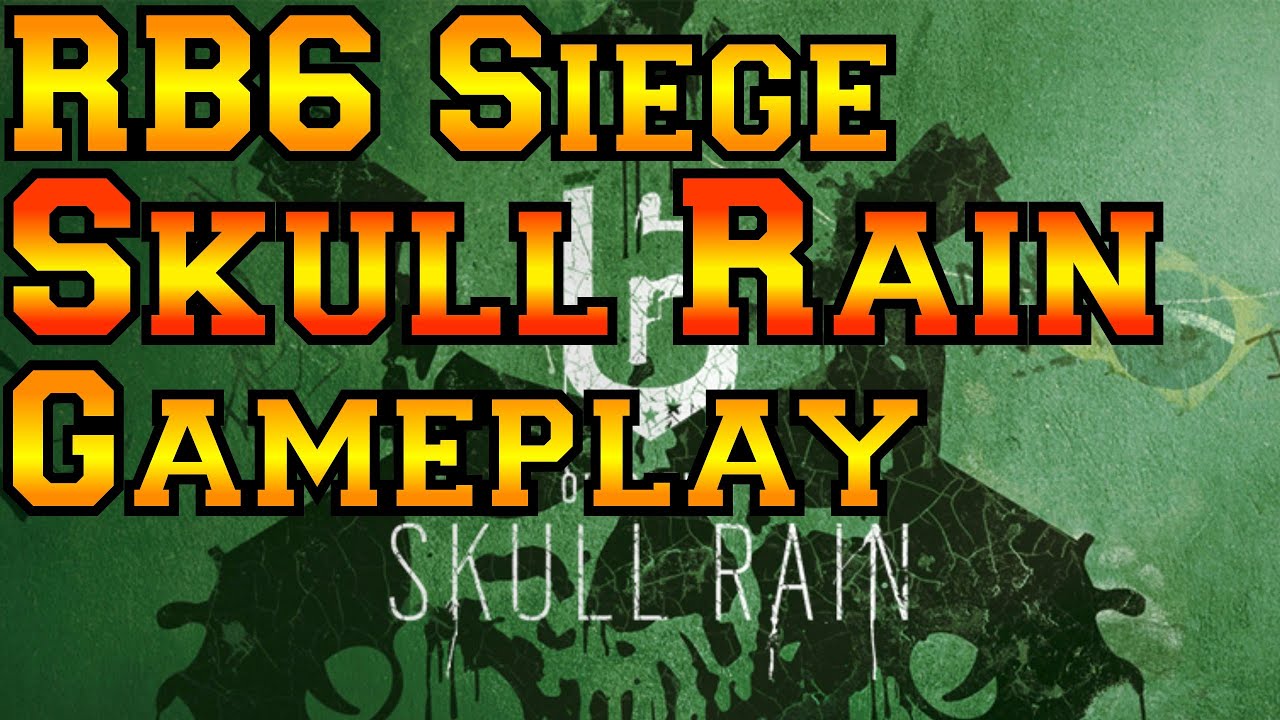 [NEW DLC] Skull Rain Gameplay - Rainbow Six Siege