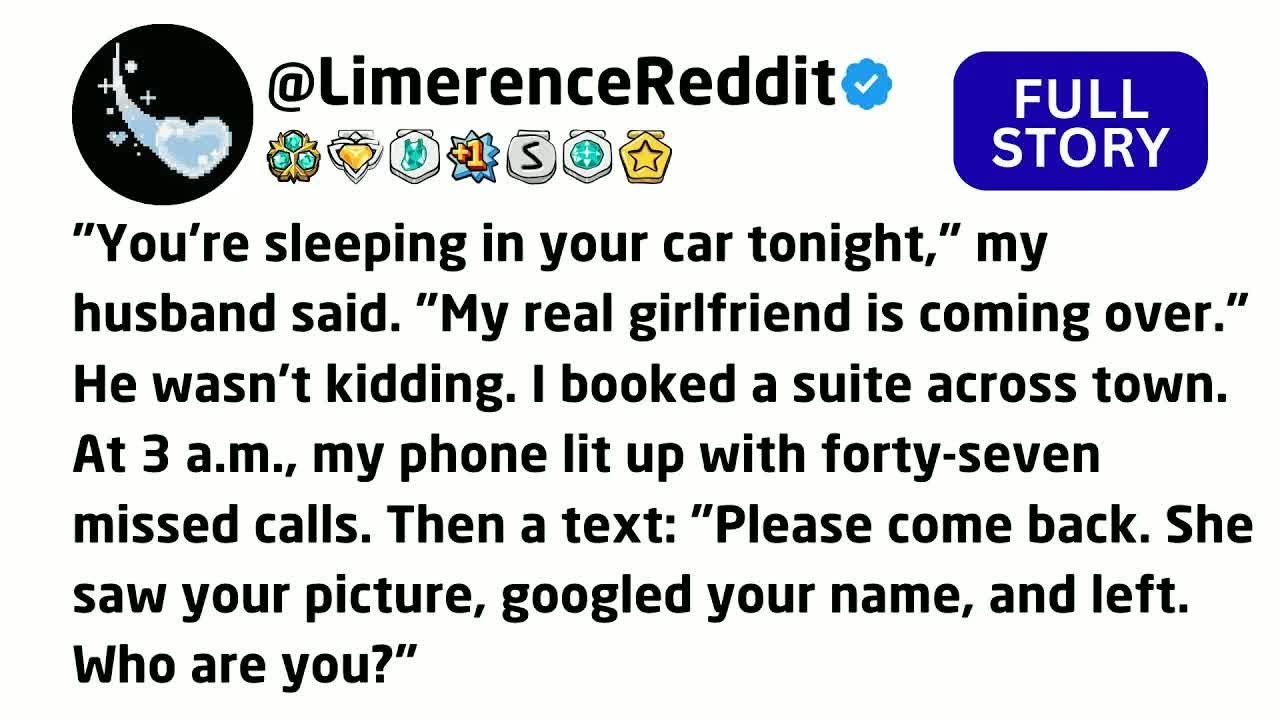 ＂You're sleeping in your car tonight,＂ my husband said. ＂My real girlfriend is coming over.＂ He...