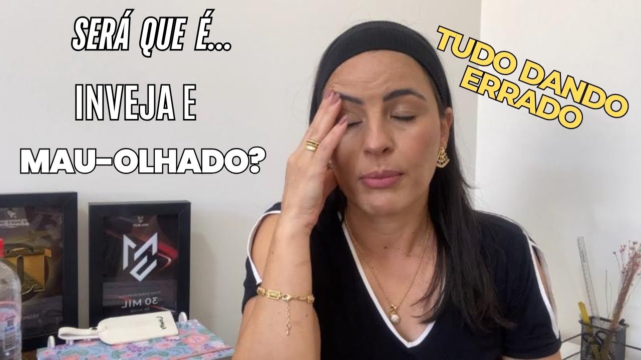 Inveja? Mau-olhado? Desabafo. Qual sua opinião?