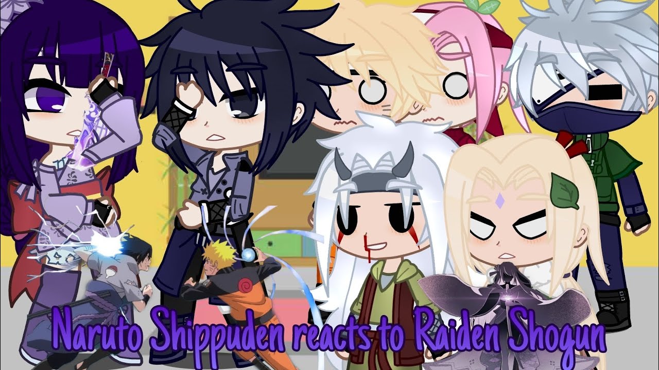 Naruto Shippuden reacts to Raiden Shogun
