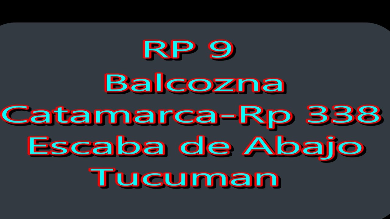 RP 9 - Balcozna (Catamarca) - RP 338 - Escaba de Abajo (Tucuman)       Marzo 2023