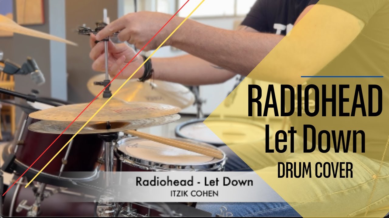 Radiohead Let Down Drum Cover Itzik Cohen With Lyrics